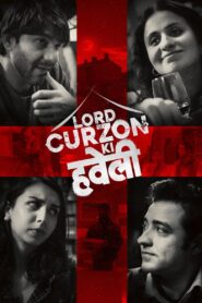 Lord Curzon Ki Haveli (2025) Hindi HDTC